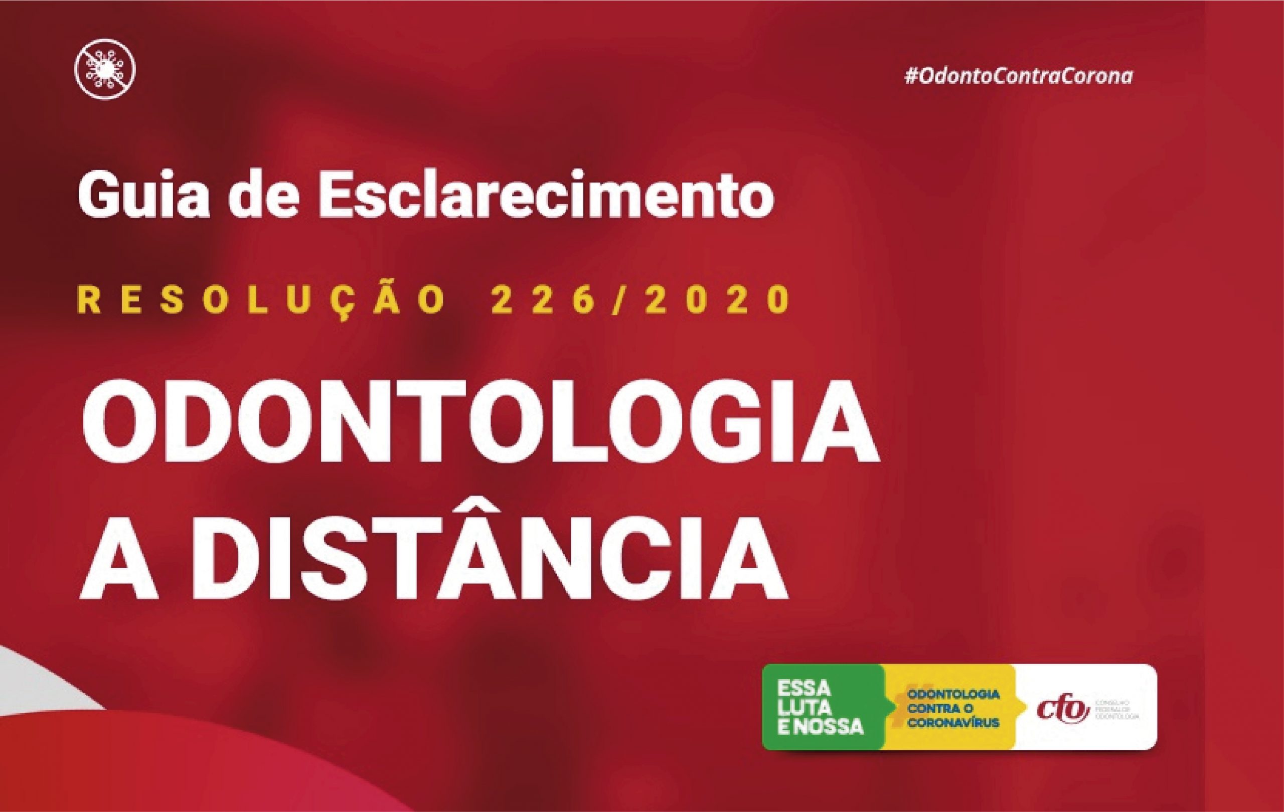 Read more about the article Resolução 226/2020: CFO apresenta Guia de Esclarecimento sobre exercício da Odontologia a distância